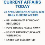 22 April 2025 Current Affairs highlights including RBI's economic report, the passing of Pope Francis, US Vice President JD Vance’s visit to India, and Earth Day celebrations.